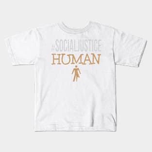 #SocialJustice Human - Hashtag for the Resistance Kids T-Shirt